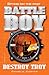 Destroy Troy (Battle Boy, #3)