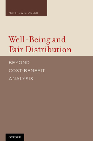 Well-Being and Fair Distribution: Beyond Cost-Benefit Analysis (Hardcover)