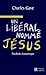 Un libéral nommé Jésus