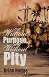 Without Purpose, Without Pity by Brian Hodge