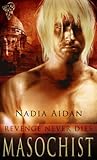 Masochist  (Revenge Never Dies, #1)