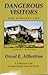 Dangerous Visitors by Orval E. Allbritton