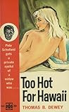 Too Hot for Hawaii by Thomas B. Dewey
