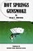 Hot Springs Gunsmoke by Orval E. Allbritton