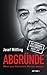 Abgründe - Wenn aus Menschen Mörder werden; Der legendäre Mor... by Josef Wilfling Abgründe - Wenn aus Menschen Mörder werden; Der legendäre Mor... by Josef Wilfling