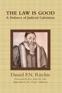 The Law is Good: A Defence of Judicial Calvinism