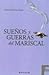 Sueños y guerras del Mariscal
