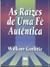 As Raízes de Uma Fé Autêntica by William Guthrie