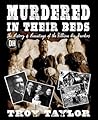 Murdered in Their Beds by Troy Taylor Murdered in Their Beds by Troy Taylor