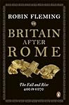 Britain After Rome by Robin Fleming Britain After Rome by Robin Fleming