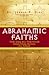 Abrahamic Faiths by Jerald F. Dirks