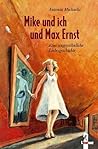 Mike und ich und Max Ernst