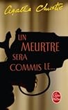 Un Meurtre sera commis le... by Agatha Christie