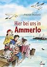 Hier bei uns in Ammerlo (Ammerlo, #1) Hier bei uns in Ammerlo (Ammerlo, #1)