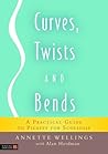 Curves, Twists and Bends: A Practical Guide to Pilates for Scoliosis Curves, Twists and Bends: A Practical Guide to Pilates for Scoliosis
