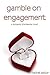 Gamble on Engagement (McMas...