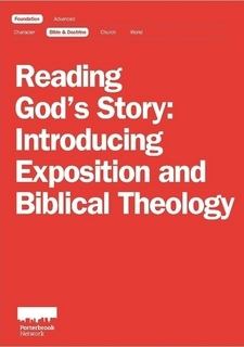 Reading God's Story: Introducing Exposition and Biblical Theology