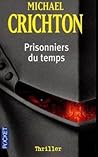 Prisonniers du temps by Michael Crichton