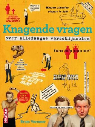 Knagende Vragen: Over Alledaagse Verschijnselen (Paperback)