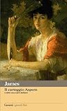 Il carteggio Aspern e altri racconti italiani by Henry James