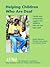 Helping Children Who Are Deaf: Family and Community Support for Children Who Do Not Hear Well (Early Assistance Series for Children With Disabilities)