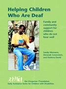 Helping Children Who Are Deaf: Family and Community Support for Children Who Do Not Hear Well (Early Assistance Series for Children With Disabilities)