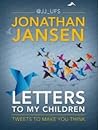 Letters To My Children: Tweets To Make You Think Letters To My Children: Tweets To Make You Think