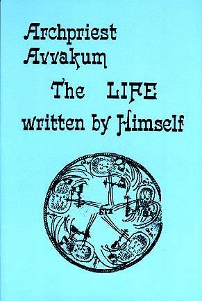 Archpriest Avvakum, the Life Written by Himself