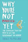 Why You're Not Married . . . Yet by Tracy McMillan