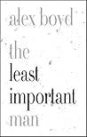 The Least Important Man The Least Important Man