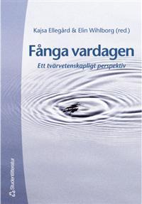 Fånga vardagen - ett tvärvetenskapligt perspektiv