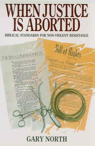 When Justice is Aborted: Biblical Standards for Non-Violent Resistance