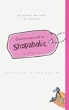 Confessions of a Shopaholic by Sophie Kinsella Confessions of a Shopaholic by Sophie Kinsella