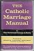 The Catholic Marriage Manual