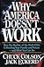 Why America Doesn't Work by Charles W. Colson Why America Doesn't Work by Charles W. Colson