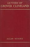 Letters of Grover Cleveland, 1850-1908 Letters of Grover Cleveland, 1850-1908