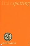Trainspotting by Irvine Welsh