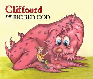 Cliffourd the Big Red God (Mini Mythos)