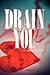 Drain You