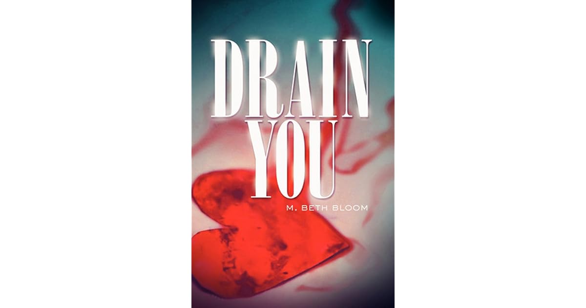 Drain You by M. Beth Bloom