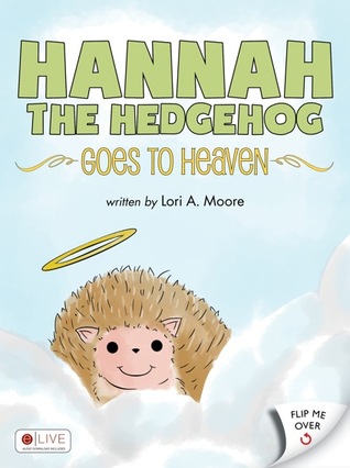 Hannah the Hedgehog Goes to Heaven