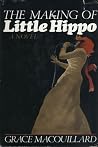 The Making of Little Hippo by Grace Macouillard The Making of Little Hippo by Grace Macouillard