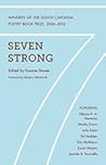 Seven Strong: Winners of the South Carolina Poetry Book Prize, 2006–2012