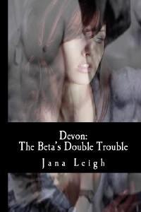 Devon: The Beta's Double Trouble (Denver Pack, #3)