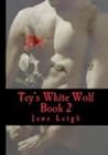 Tey's White Wolf by Jana Leigh Tey's White Wolf by Jana Leigh