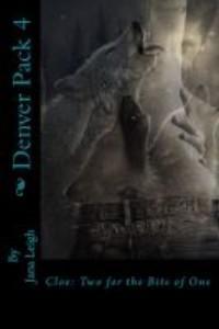 Cloe: Two for the Bite of One (Denver Pack, #4)