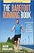 The Barefoot Running Book: A Practical Guide to the Art and Science of Barefoot and Minimalist Shoe Running
