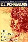 The Second Mrs. Gioconda by E.L. Konigsburg The Second Mrs. Gioconda by E.L. Konigsburg
