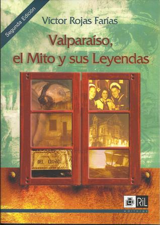 Valparaíso: el mito y sus leyendas (Perfect Paperback)