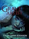The Grave Artist by Paula Lynn Johnson